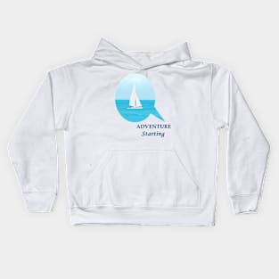 Adventure Starting - Fun Sailing in the pretty blue ocean Kids Hoodie